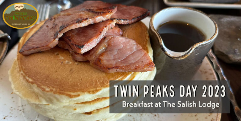 Twin Peaks Day 2023 – Breakfast at The Salish Lodge