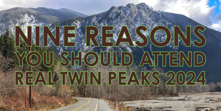 Nine Reasons You Should Attend Real Twin Peaks 2024