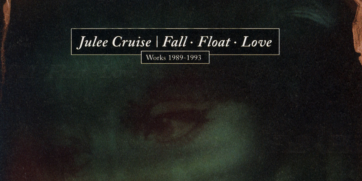 Title of Julee Cruise's CD "Fall, Float, Love"