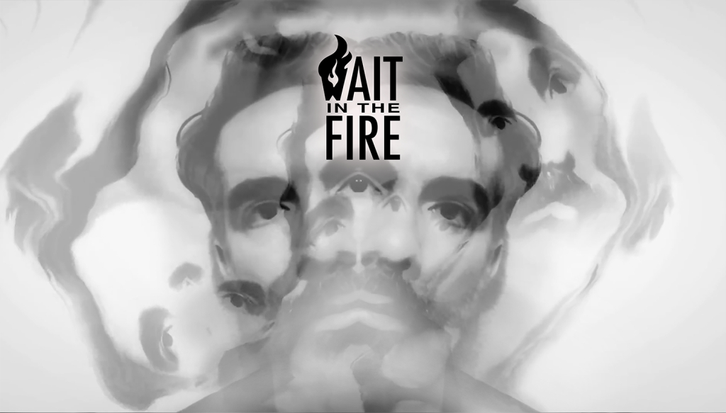 Wait in the Fire
