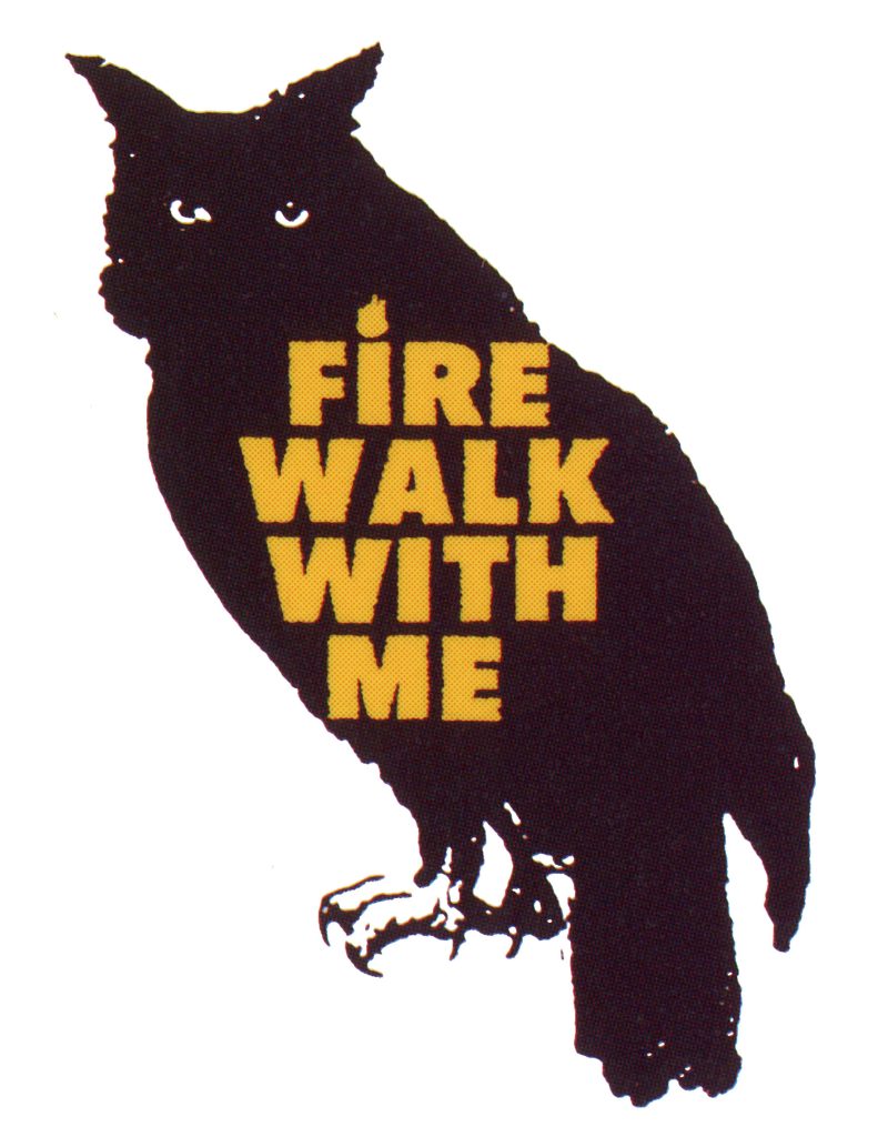 Owl drawing with words "Fire Walk With Me"