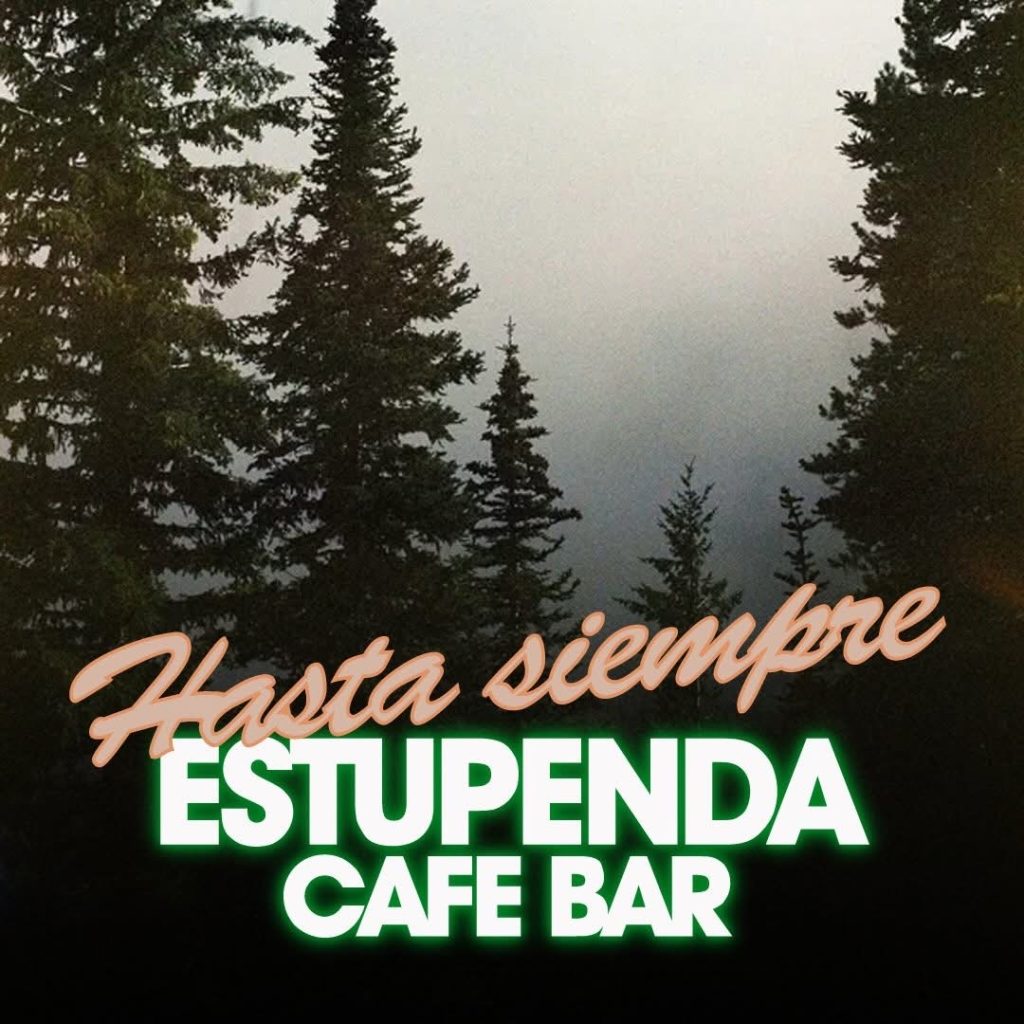Hasta Siempre Estupenda Cafe Bar Ad