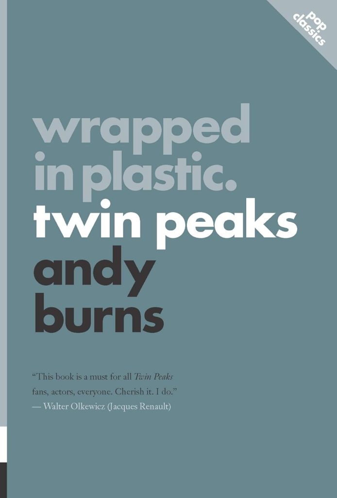 Wrapped in Plastic, Twin Peaks