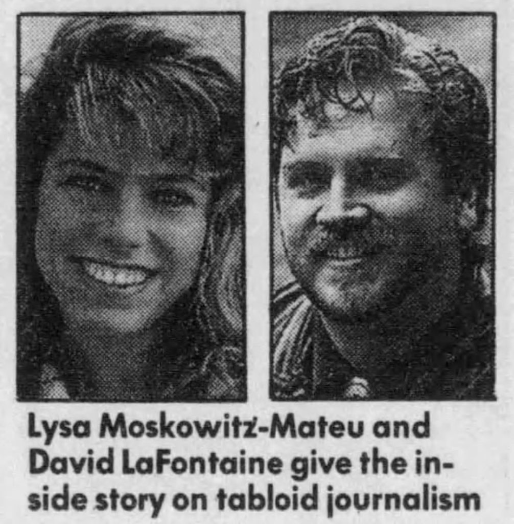 Lysa Moskowitz-Mateu and David LaFontaine give the inside story on tabloid journalism