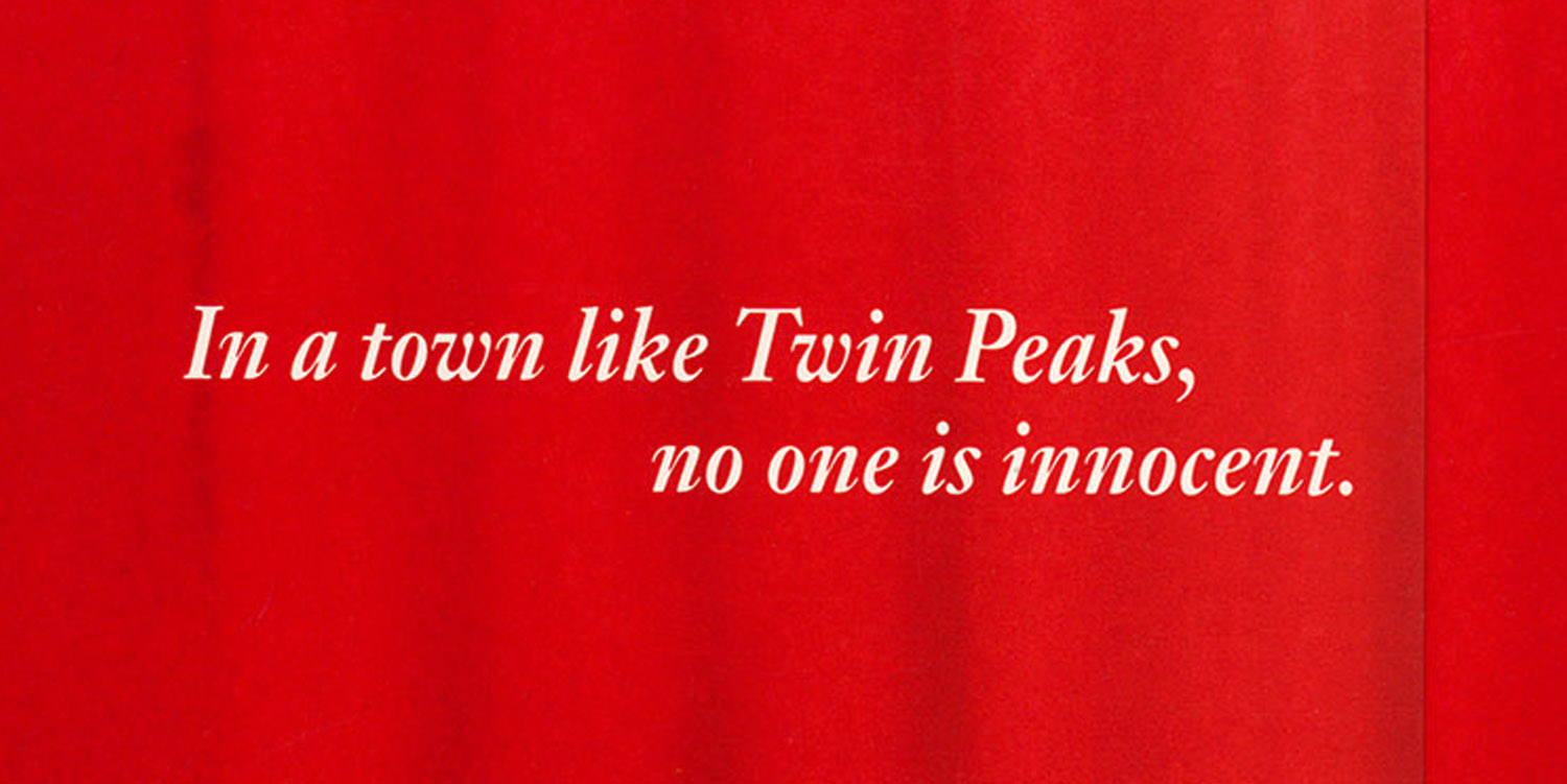 In a town like Twin Peaks, no one is innocent