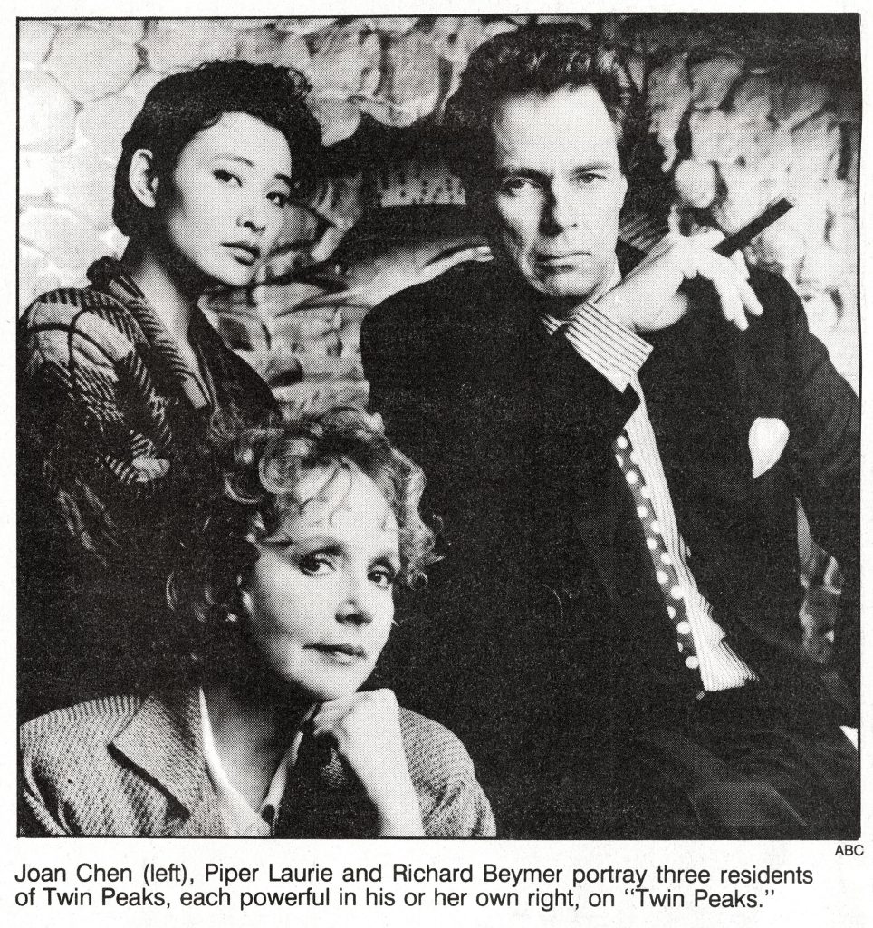 ABC Joan Chen (left), Piper Laurie and Richard Beymer portray three residents of Twin Peaks, each powerful in his or her own right, on "Twin Peaks."